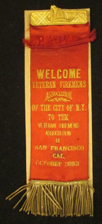 Ribbon badge: Welcome Veteran Fireman's Assn...San Fran...Oct. 1893